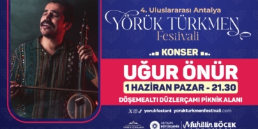 Uğur Önür, Yörük Türkmen Festivali’nde!