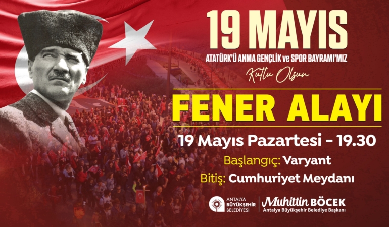 19 Mayıs’ta Fener Alayı ile Coşku Dolu Bir Gece!