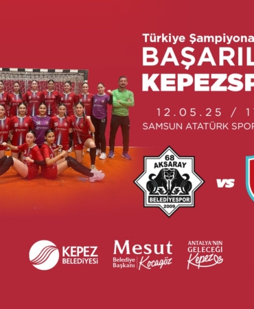 Kepez’in Kızları Finalde, Şampiyonluk Bekliyor!