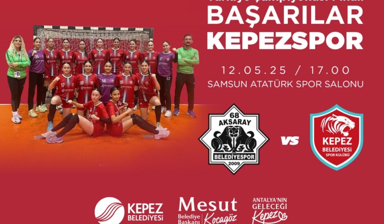 Kepez’in Kızları Finalde, Şampiyonluk Bekliyor!