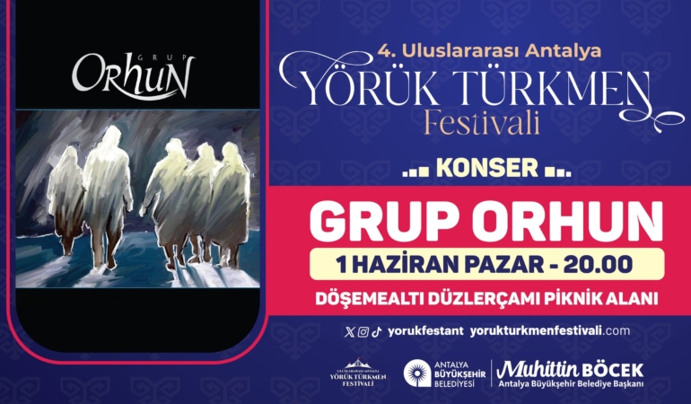 Yörük Türkmen Festivali’nde Grup Orhun Coşturacak!