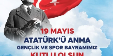 19 Mayıs Coşkusuyla Aydınlık Yarınlara!