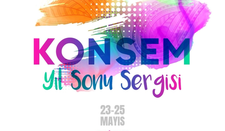 KONSEM Yıl Sonu Sergisi 23-25 Mayıs’ta!