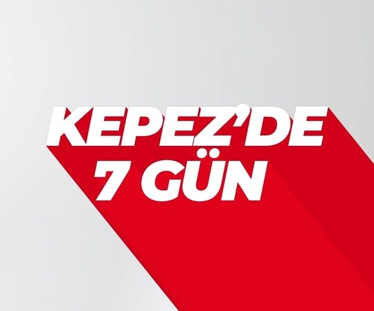 Kepez’de Haftanın Öne Çıkan Gelişmeleri!