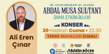 Abdal Musa Anma Etkinlikleri’nde Ezgi Gecesi!