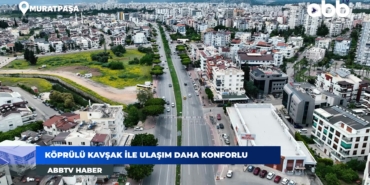 Meltem Kavşağı ile Antalya’da Trafik Rahatlıyor!