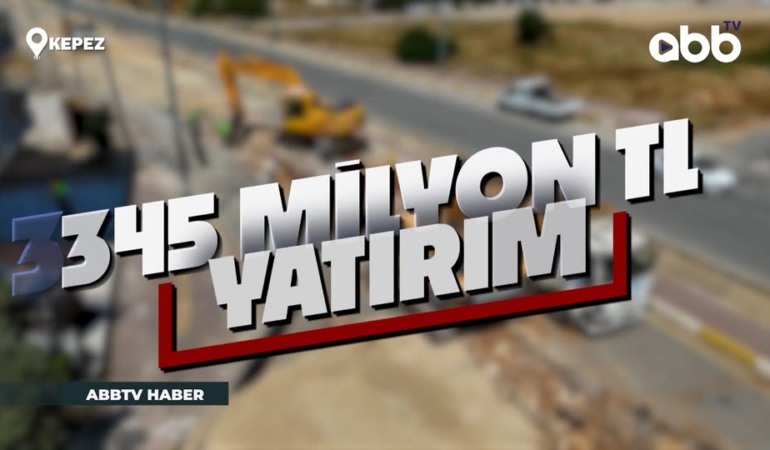 Kepez’e 345 Milyon TL’lik Su Yatırımı!
