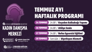 Kadınlar İçin Temmuz Ayı Etkinlikleri Başlıyor!