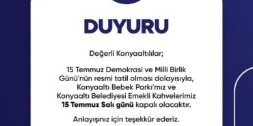 15 Temmuz’da Park ve Kahveler Kapalı Olacak