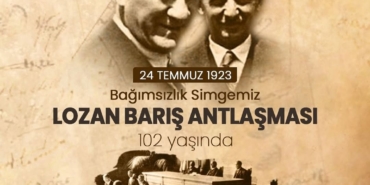 Lozan Barış Antlaşması’nın 102. Yılına Saygı