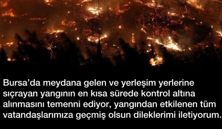 Bursa Yangınına Geçmiş Olsun Dilekleri