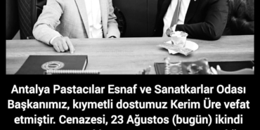 Antalya Pastacılar Odası Başkanı Kerim Üre Vefat Etti