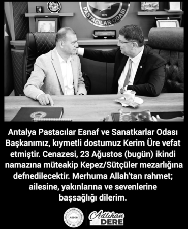 Antalya Pastacılar Odası Başkanı Kerim Üre Vefat Etti