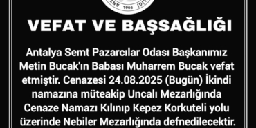 Antalya Pazarcılar Odası Başkanı’nın Babası Vefat Etti