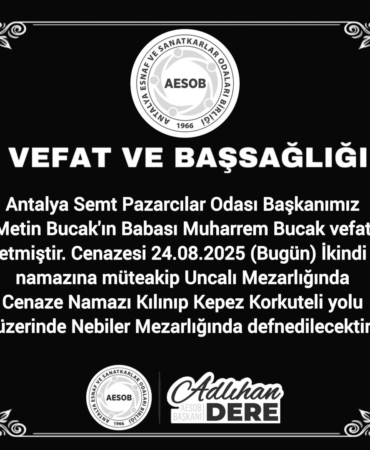Antalya Pazarcılar Odası Başkanı’nın Babası Vefat Etti