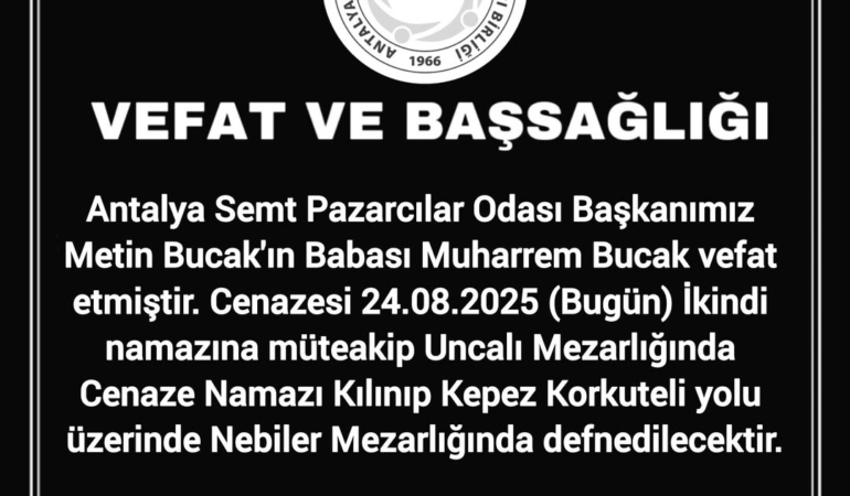 Antalya Pazarcılar Odası Başkanı’nın Babası Vefat Etti