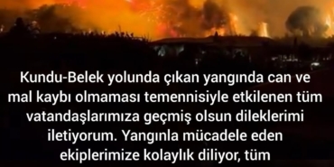 Kundu-Belek Yangınında Geçmiş Olsun Dileği