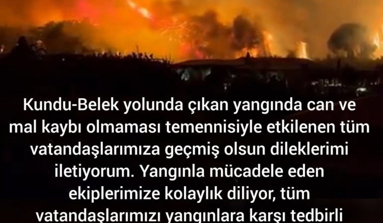 Kundu-Belek Yangınında Geçmiş Olsun Dileği
