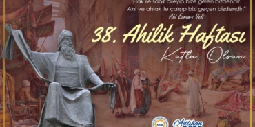 Ahilik Haftası: Birlik ve Dayanışma Zamanı!