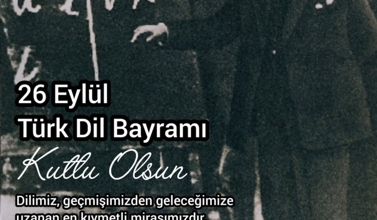 Türk Dil Bayramı: Dilimizin Değeri ve Önemi
