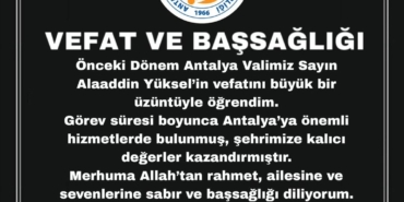 Antalya’nın Değerli Valisi Yüksel’i Kaybettik