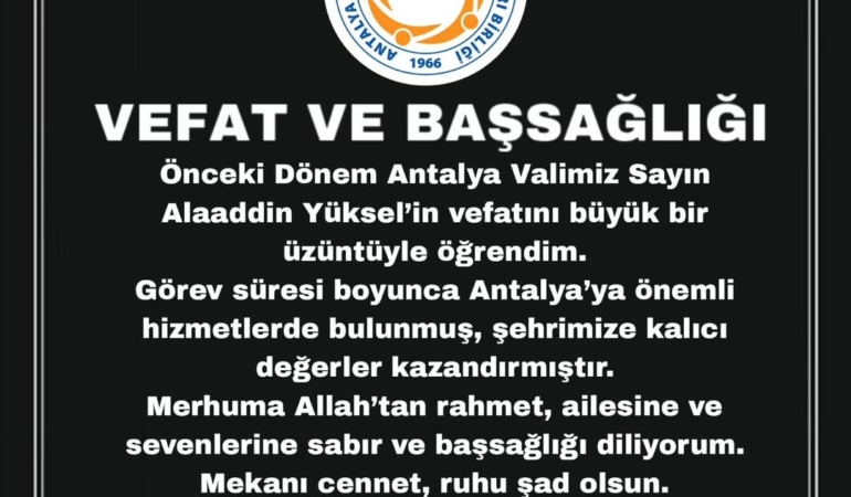 Antalya’nın Değerli Valisi Yüksel’i Kaybettik