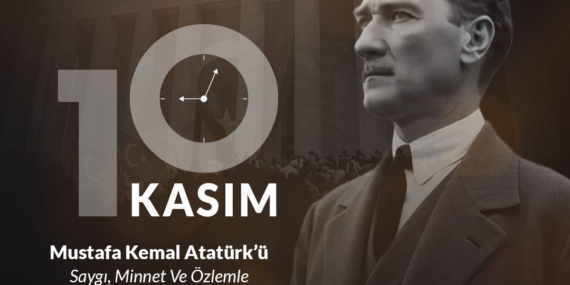 87. Yılda Atatürk’ü Saygı ve Özlemle Anıyoruz
