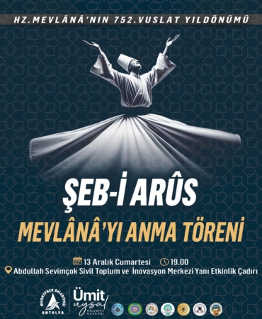 Hz. Mevlana’yı Anma Töreni’ne Davetlisiniz!
