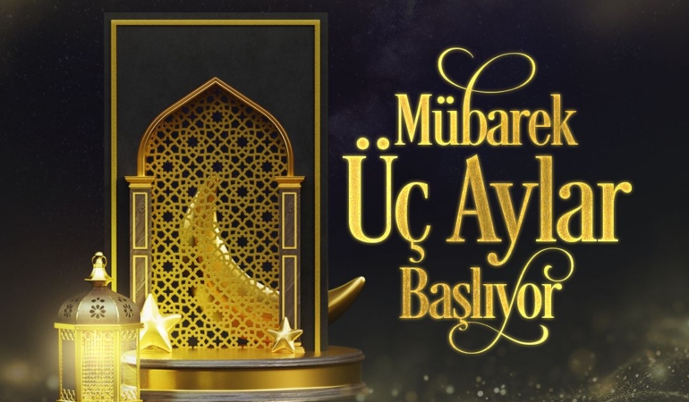 Üç Aylar’da Huzur ve Bereket Dileği