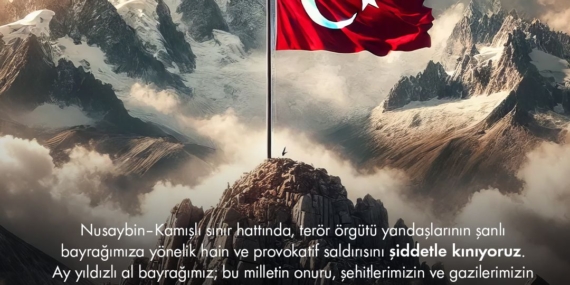 Bayrağımıza Yönelik Saldırıyı Şiddetle Kınıyoruz!