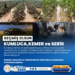 Sel Felaketi: Kumluca, Kemer ve Serik’e Geçmiş Olsun