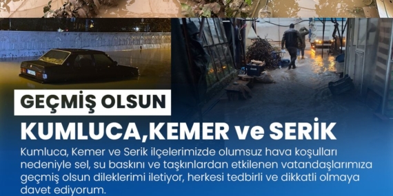 Sel Felaketi: Kumluca, Kemer ve Serik’e Geçmiş Olsun