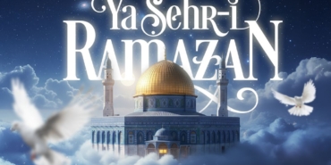 Şehr-i Ramazan Hoş Geldin, Bereketle Dolsun!