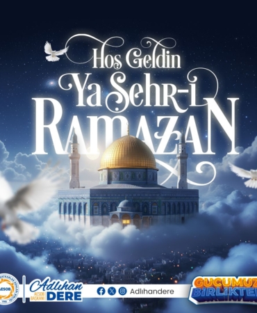 Şehr-i Ramazan Hoş Geldin, Bereketle Dolsun!