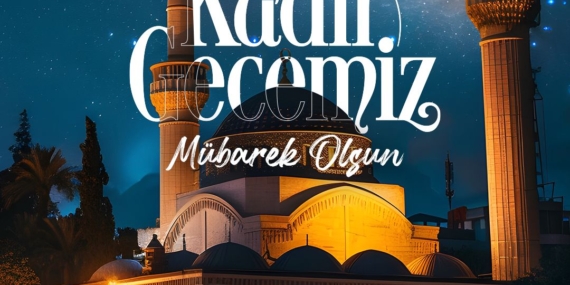 Kadir Gecesi: Rahmet ve Bereket Dolu Gece