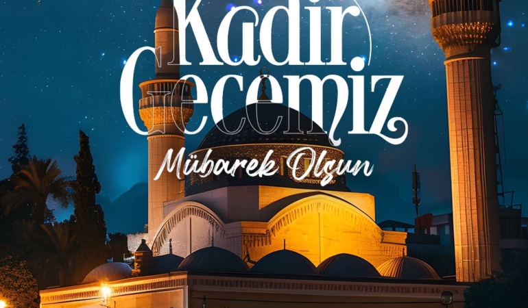 Kadir Gecesi: Rahmet ve Bereket Dolu Gece