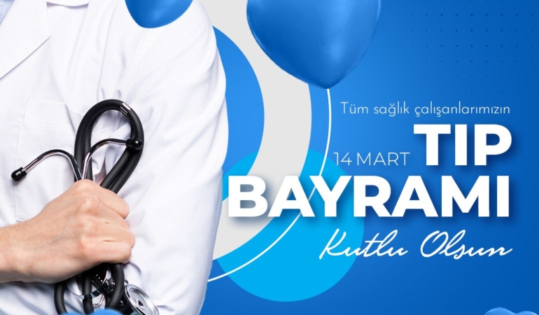 14 Mart Tıp Bayramı’nda Sağlık Çalışanlarına Teşekkür