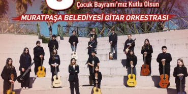 23 Nisan Coşkusunu Gitar Orkestrasıyla Yaşayın!