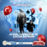 23 Nisan: Geleceğimizin Teminatı Çocuklar!