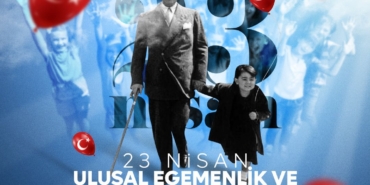 23 Nisan: Geleceğimizin Teminatı Çocuklar!