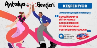 Genç Antalya: Dünyaya Açılan Kapılar!